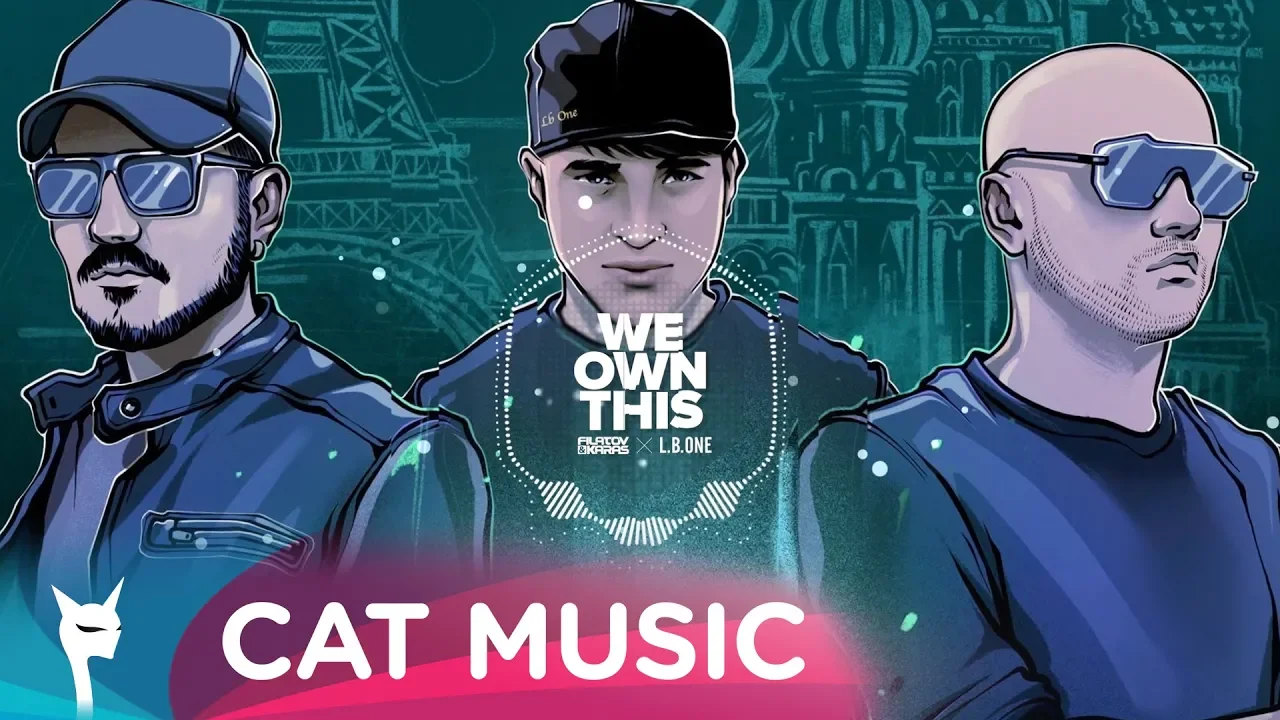 Filatov x Karas X L.B.ONE - We own this (Original Radio Edit)