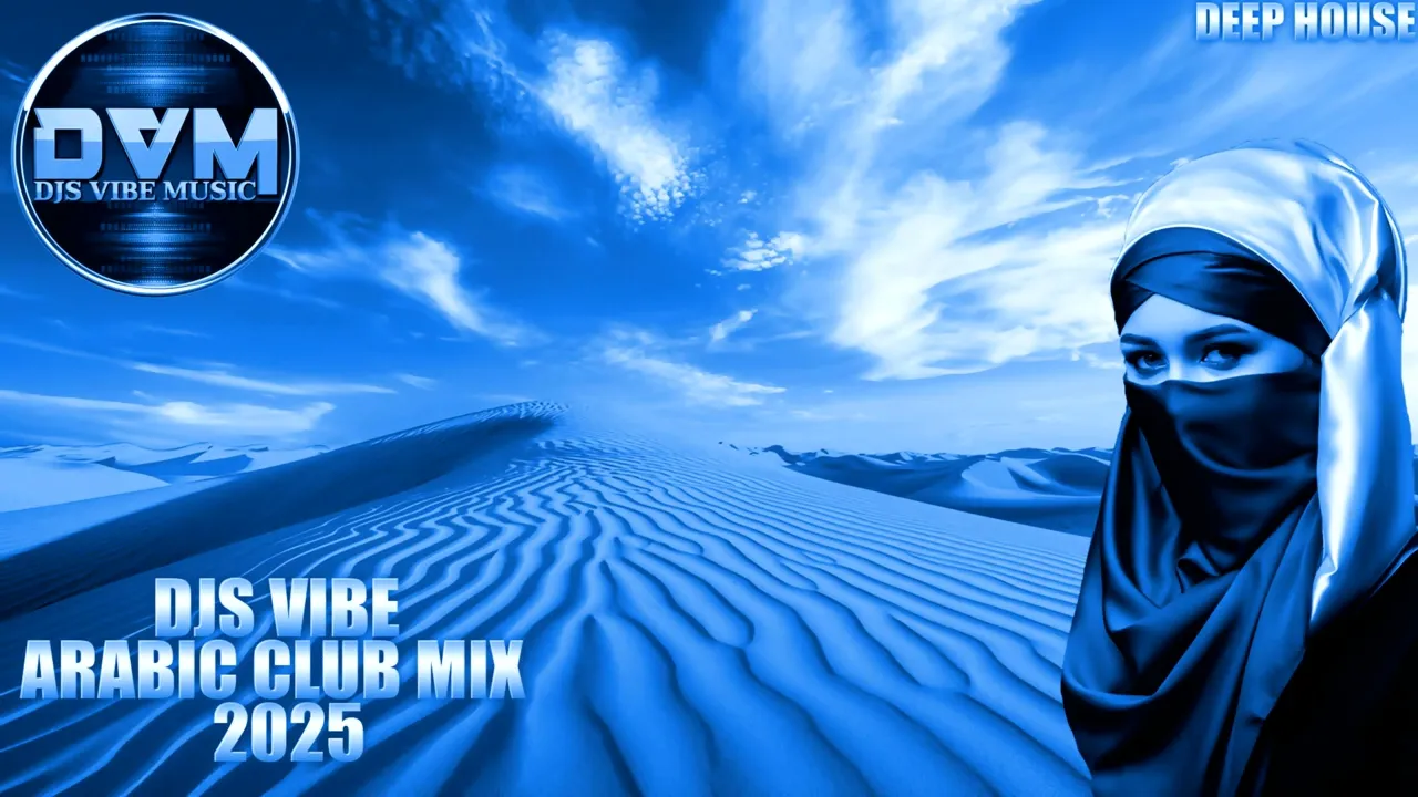 Djs Vibe - Arabic Club Mix 2025 (Deep House)