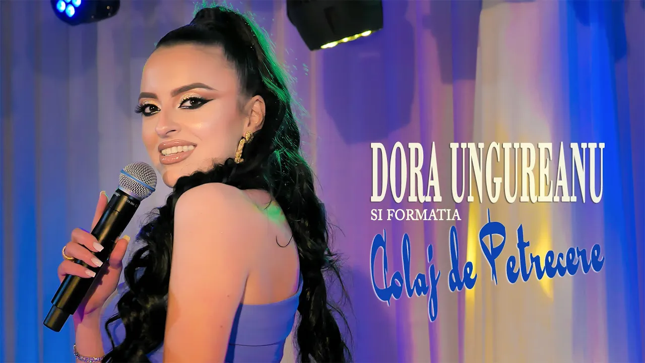 DORA UNGUREANU si FORMATIA - Colaj de Petrecere