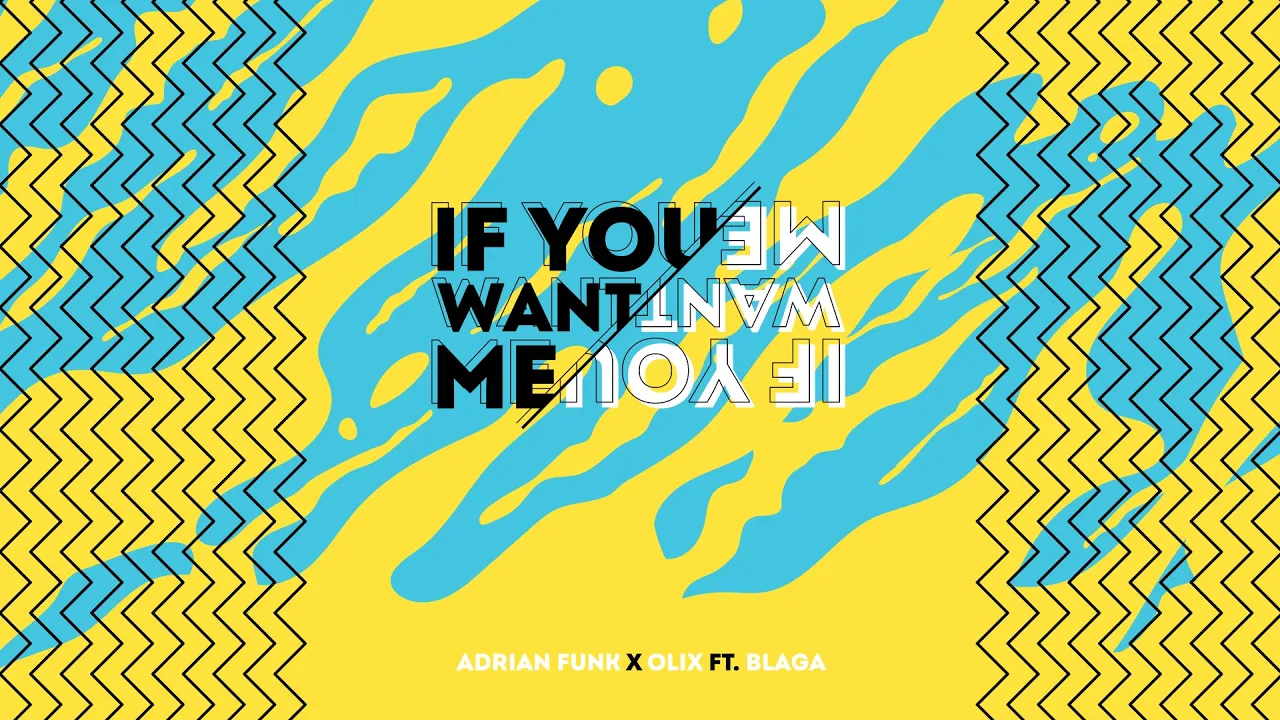 ADRIAN FUNK X OLiX FEAT. BLAGA - IF YOU WANT ME