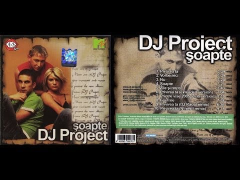 DJ Project - Soapte (ALBUM 2005)