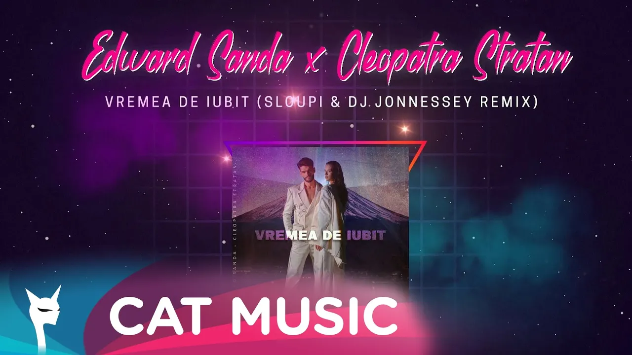 Edward Sanda x Cleopatra Stratan - Vremea de iubit (Sloupi & DJ Jonnessey Remix)