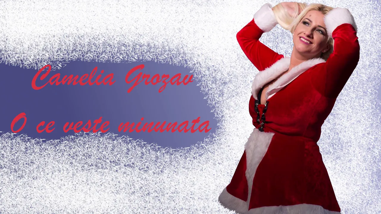 Camelia Grozav - O ce veste minunata