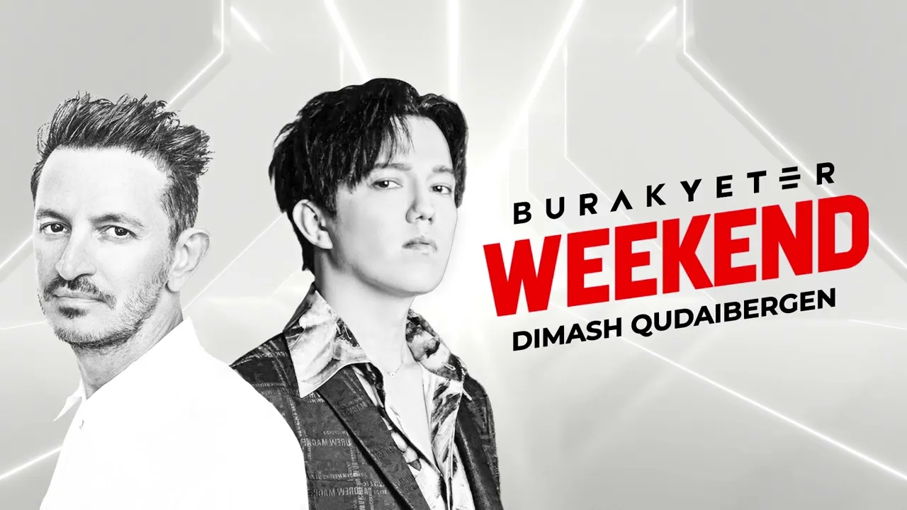 Burak Yeter & Dimash Qudaibergen - Weekend