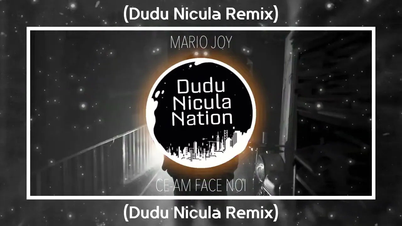 Mario Joy - Ce Am Face Noi (Dudu Nicula Remix)