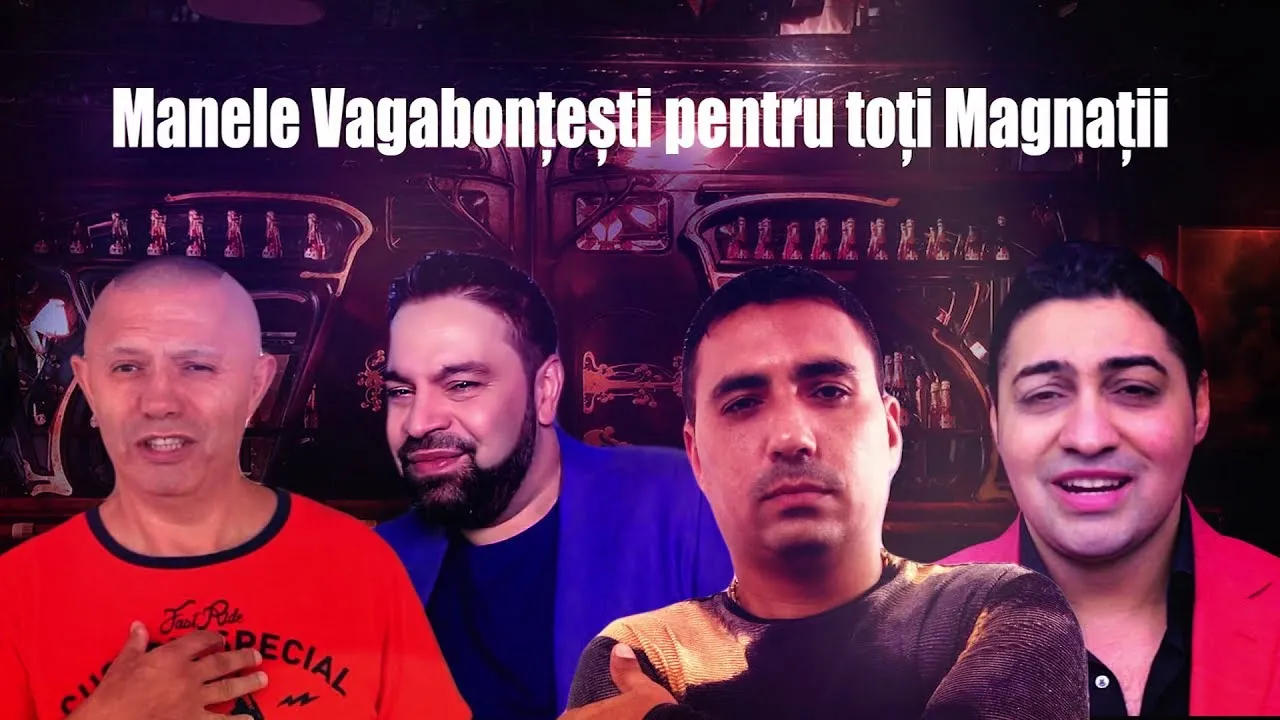 Colaj Manele Vagabontesti pentru toti Magnati