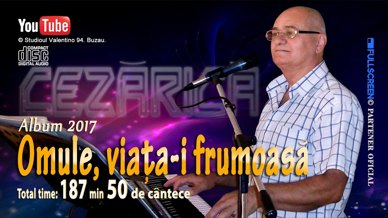 CEZARICA din BUZAU - Omule, viata-i frumoasa (Album 2017)