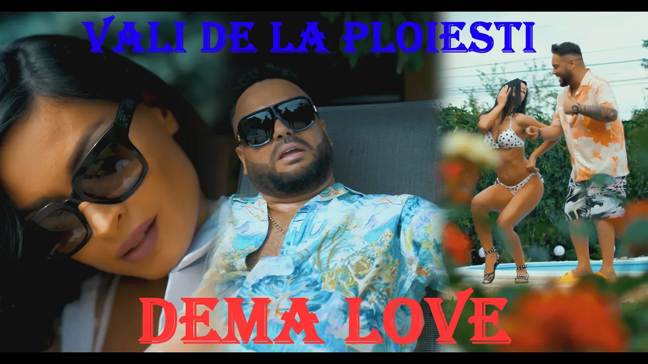 VALI DE LA PLOIESTI - DEMA LOVE (Originala 2022)