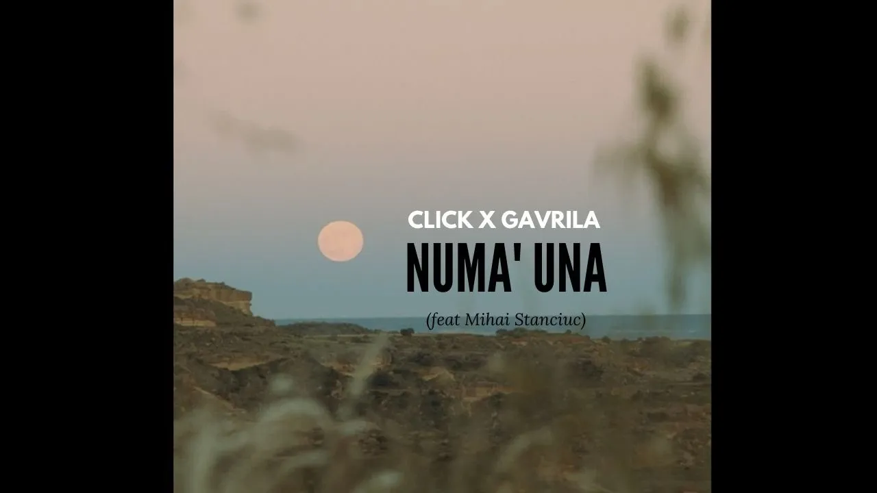 Click x Gavrila - Numa' una (feat Mihai Stanciuc)(Original Radio Edit)