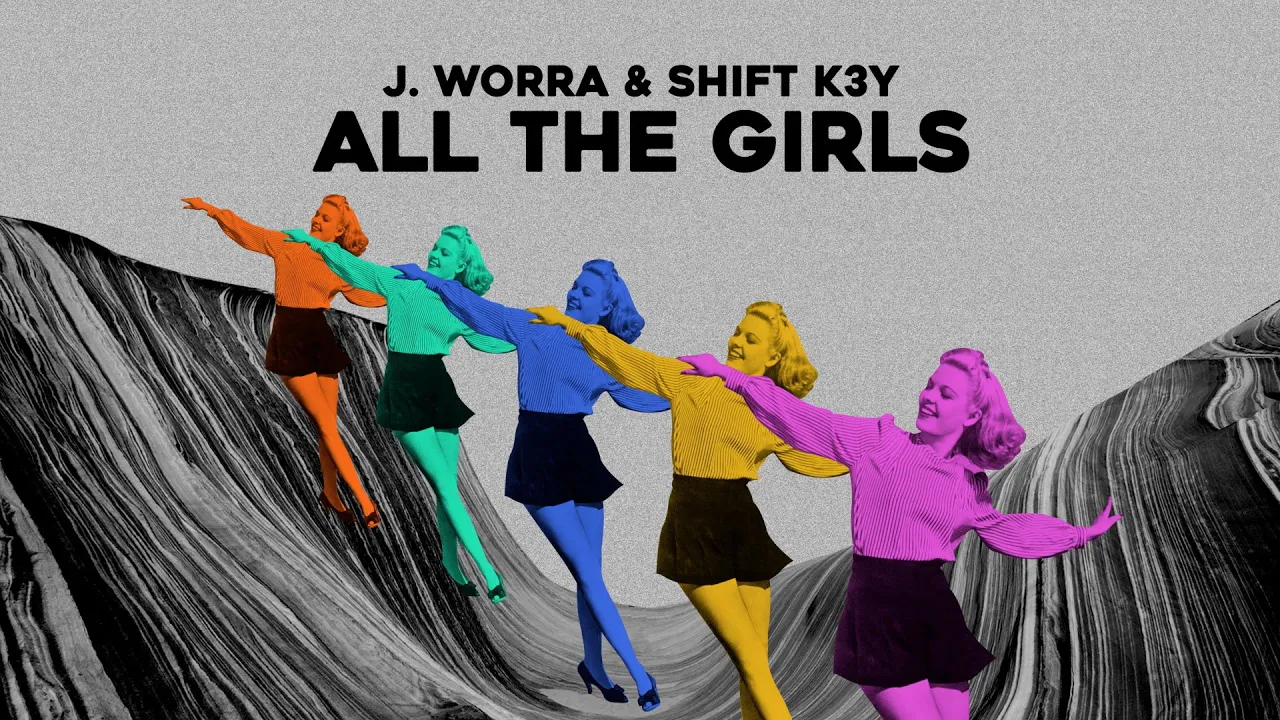 J. Worra & Shift K3Y - All The Girls