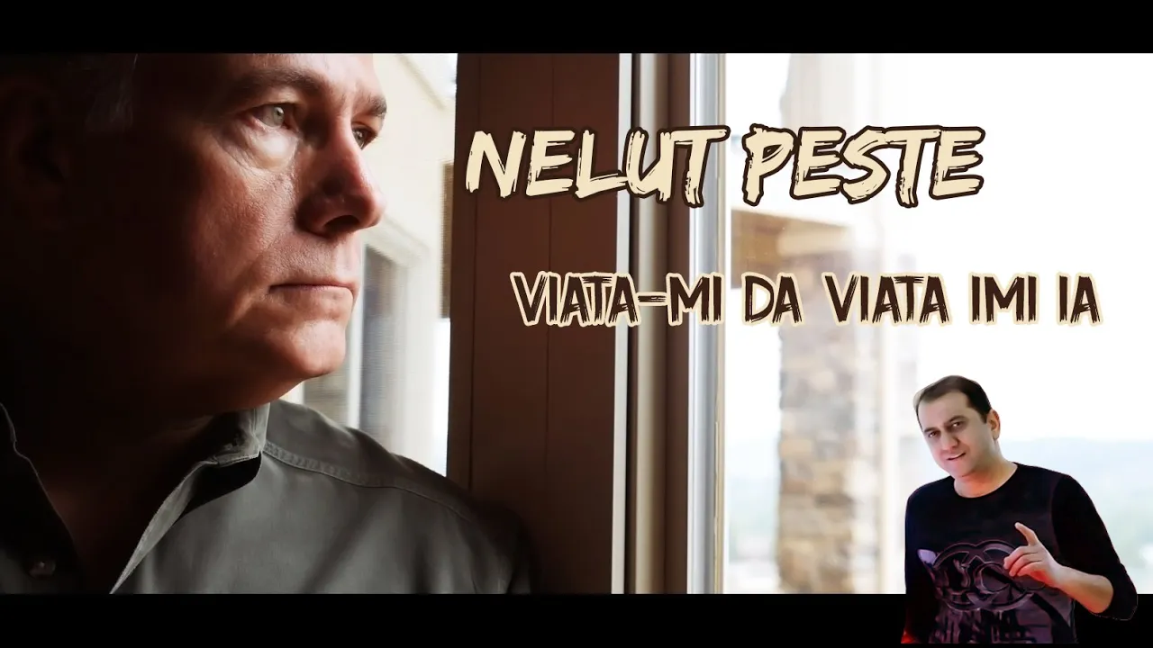 NELUT PESTE - VIATA MI DA VIATA IMI IA (Originala 2020)