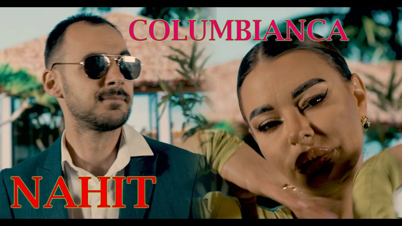 NAHIT - COLUMBIANCA (Video Original)