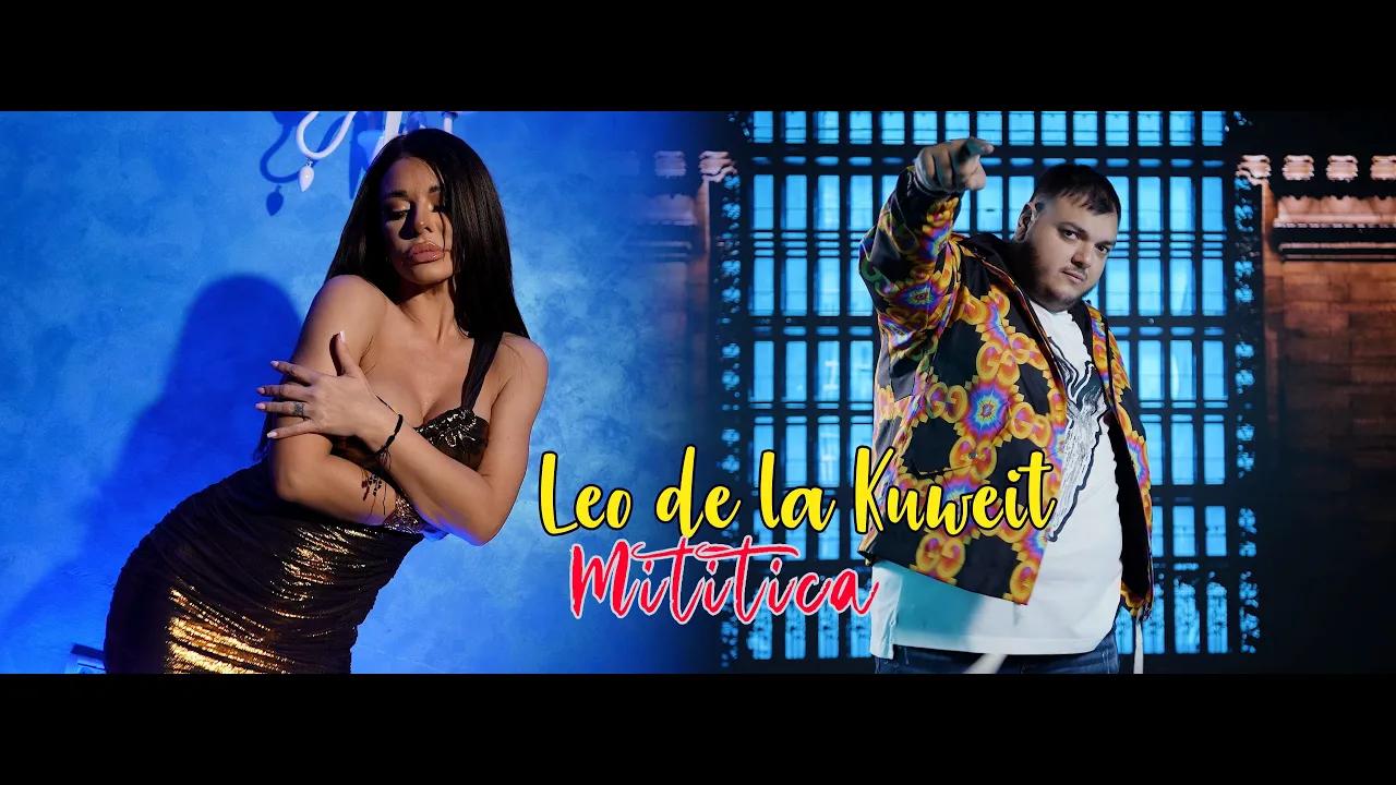 Leo de la Kuweit - Mititica (Video Original)