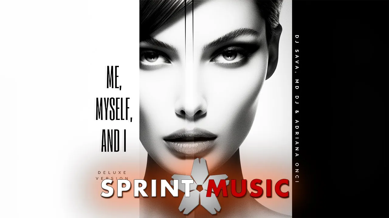 Dj Sava x MD Dj x Adriana Onci - Me, Myself, and I (Deluxe Version)