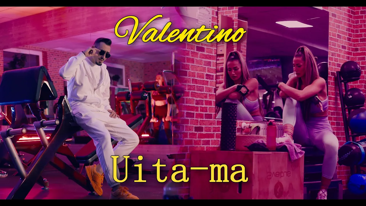 Valentino - Uita-Ma (Originala 2022)