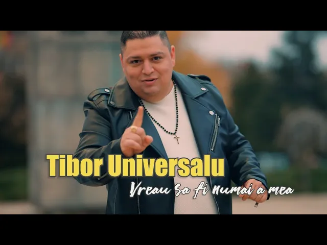 Tibor Universalu' - Vreau sa fi numai a mea (Video Original)