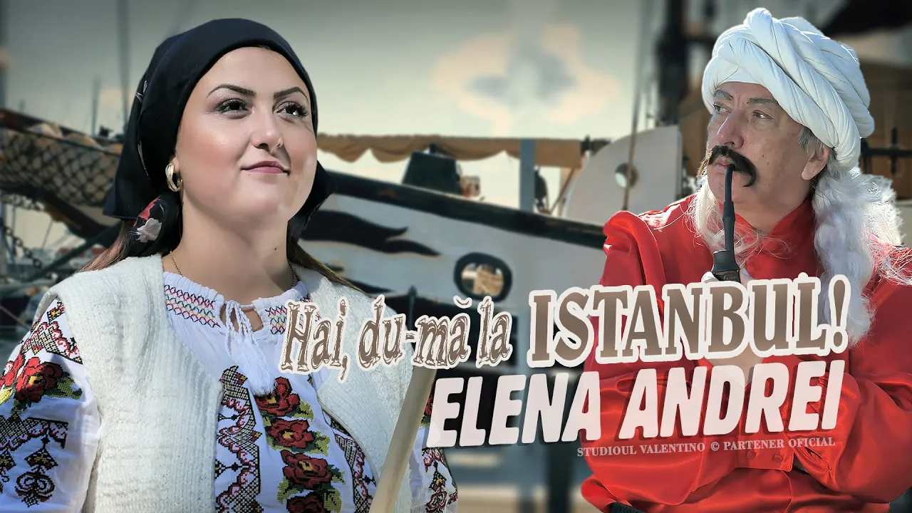 ELENA ANDREI - Hai du-ma la Istanbul
