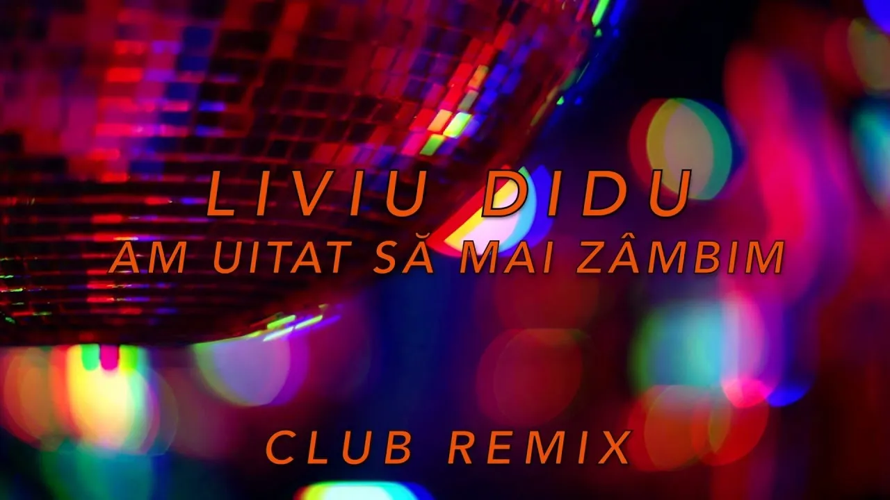 Liviu Didu - AM UITAT SA MAI ZaMBIM (NEW CLUB REMIX)