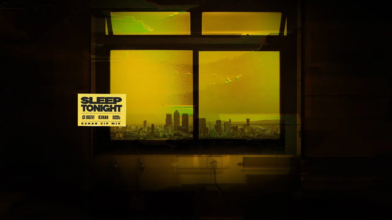 Switch Disco, R3HAB, Sam Feldt - SLEEP TONIGHT (THIS IS THE LIFE)(R3HAB VIP Remix)