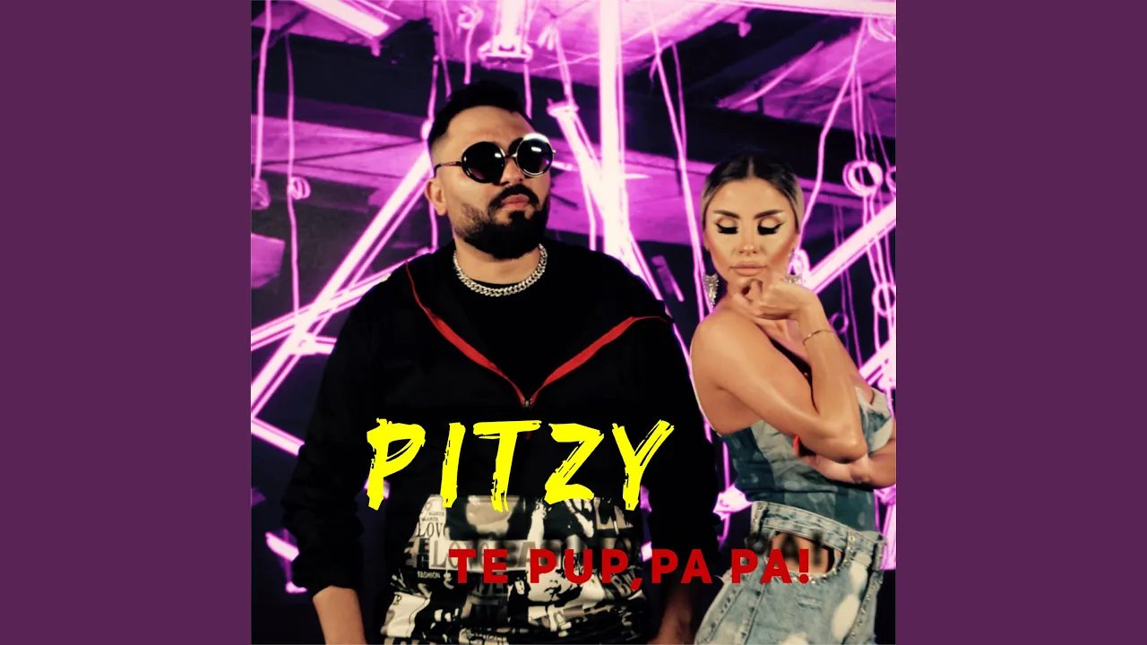 Pitzy - Te las te pup pa pa (Originala 2021)