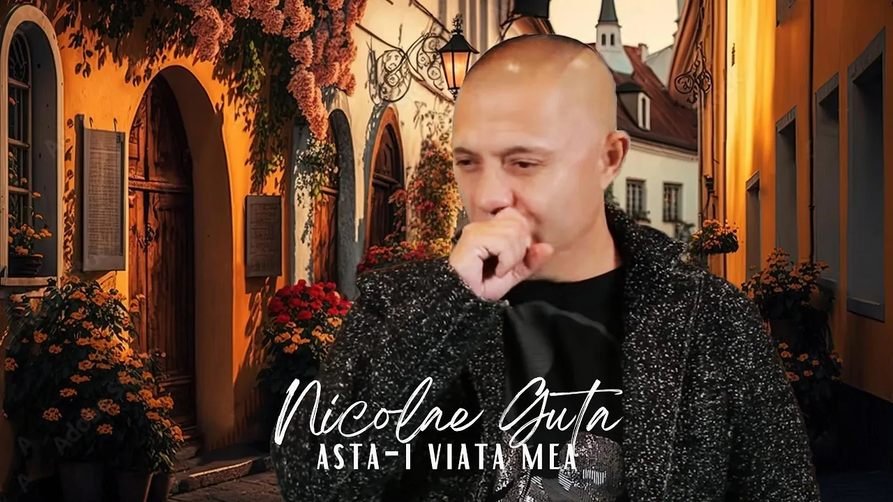 NICOLAE GUTA - ASTA-I VIATA MEA 