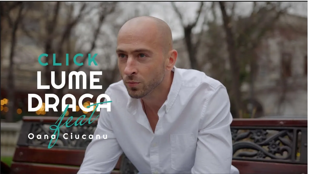 Click - Lume draga (feat. Oana Ciucanu)