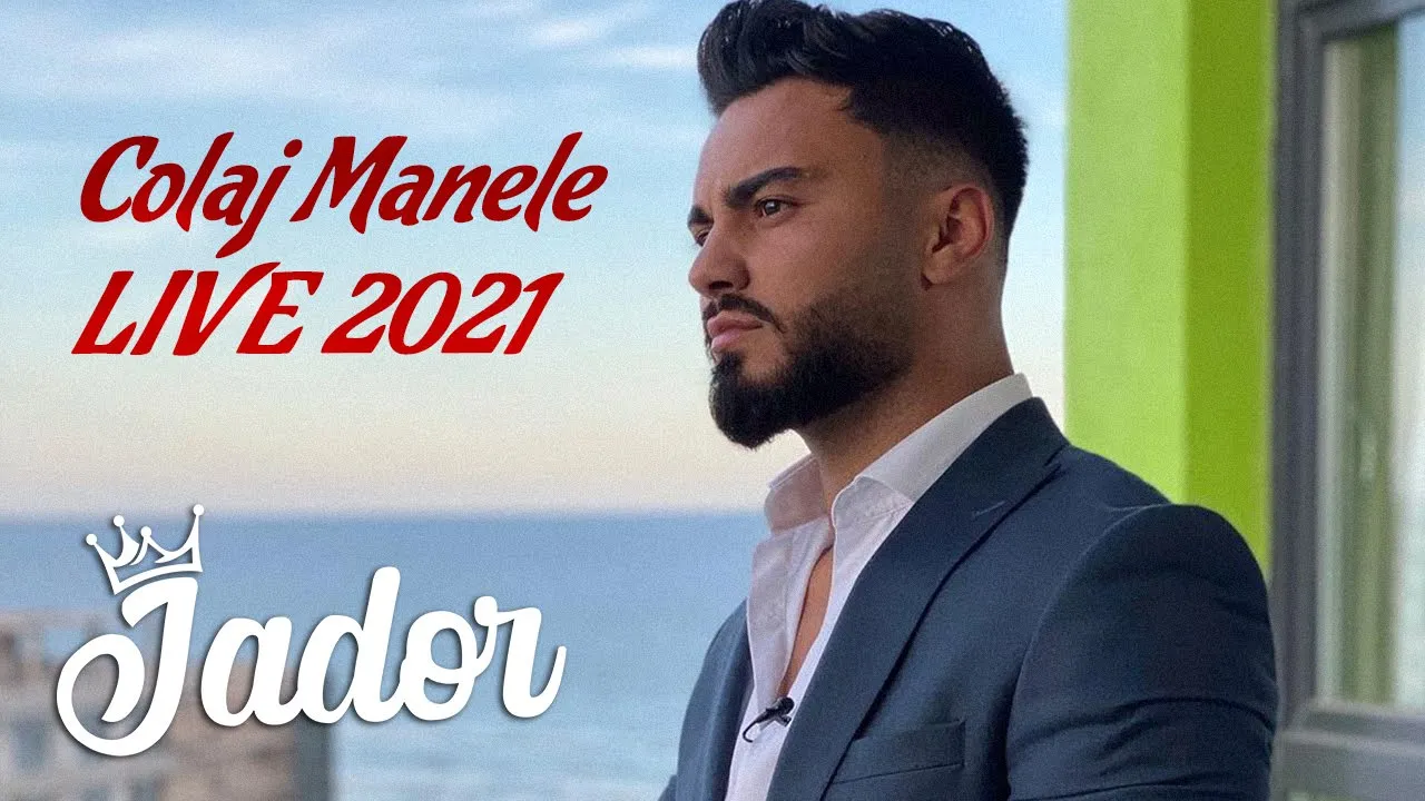 Jador Colaj Manele LIVE 2021