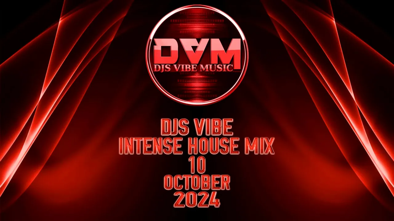 Djs Vibe - Intense House Mix 10 (October 2024)