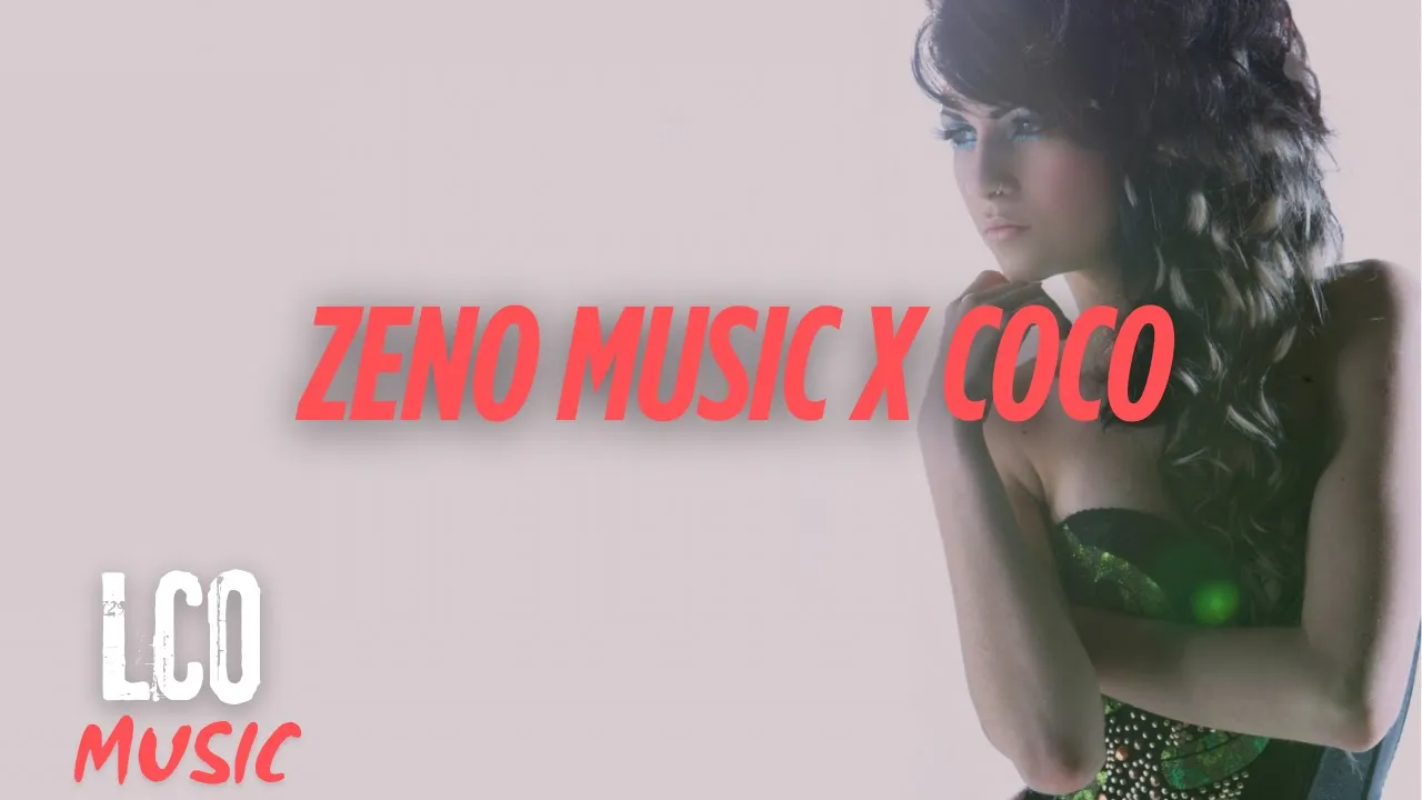Zeno Music x COCO - Am avut multe femei (LCO Music Remix)