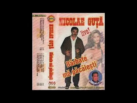 Nicolae Guta - Barbate ma pacalesti live 2003