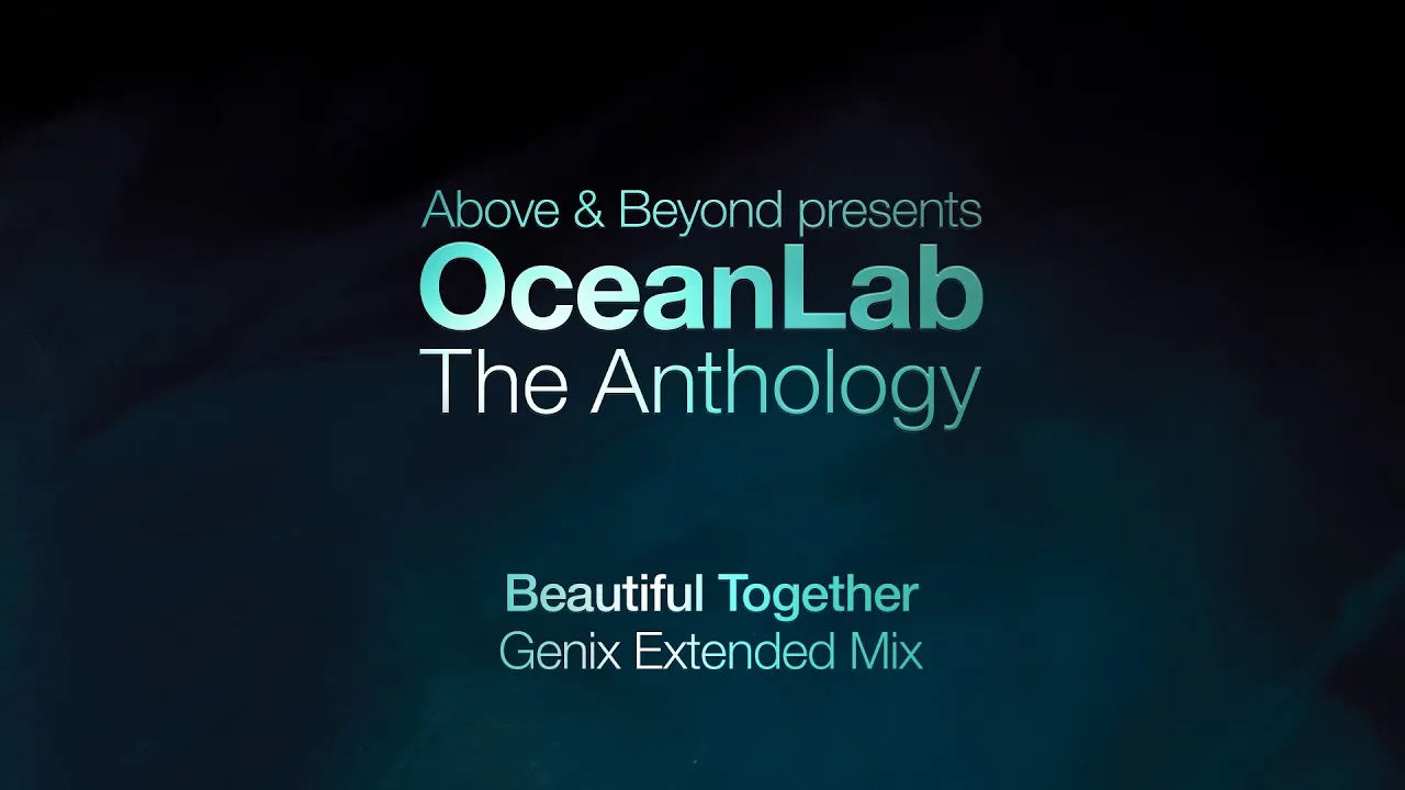 Above & Beyond pres. OceanLab - Beautiful Together (Genix Extended Mix)