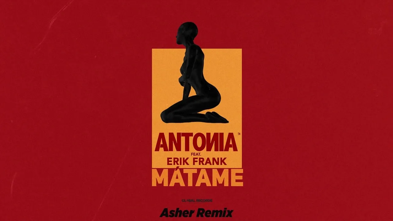 ANTONIA feat. Erik Frank - Matame (Asher Remix)
