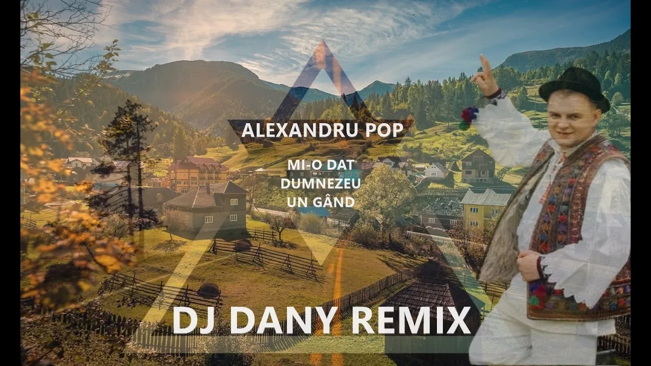 Alexandru Pop - Mi-o dat Dumnezeu un gand (DJ DANY REMIX)