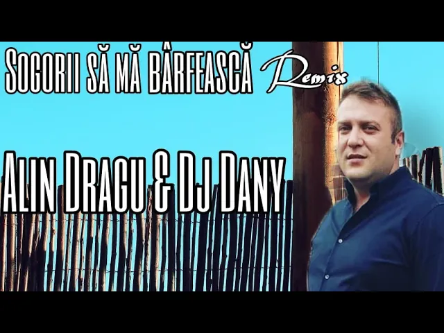 Alin Dragu Sogorii sa ma barfesca Remix 2021 by Dany in the mix