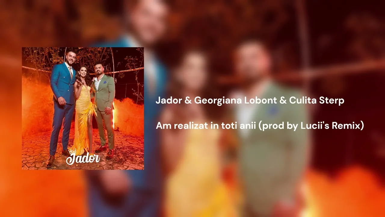 Jador & Georgiana Lobont & Culita Sterp - Am realizat in toti anii