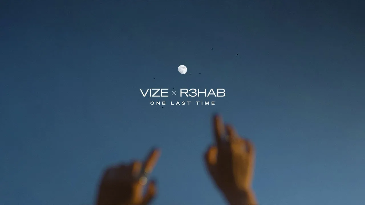 VIZE & R3HAB - One Last Time