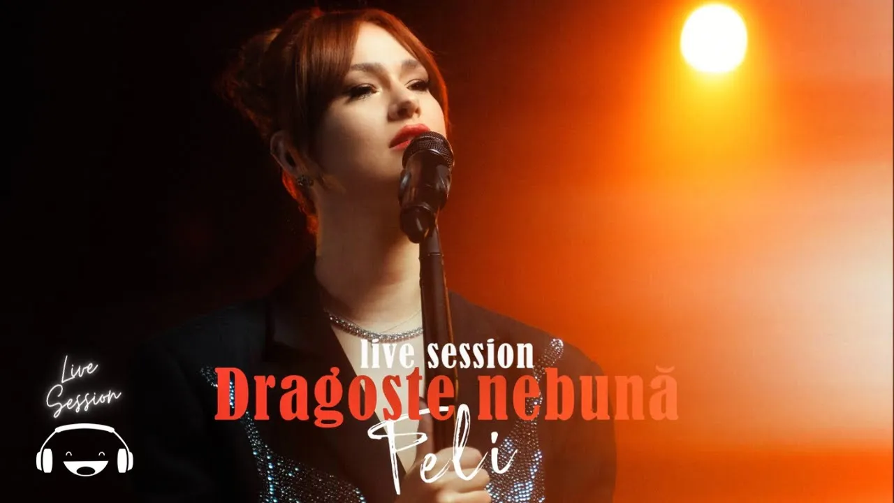 Feli - Dragoste nebuna (Live Session)