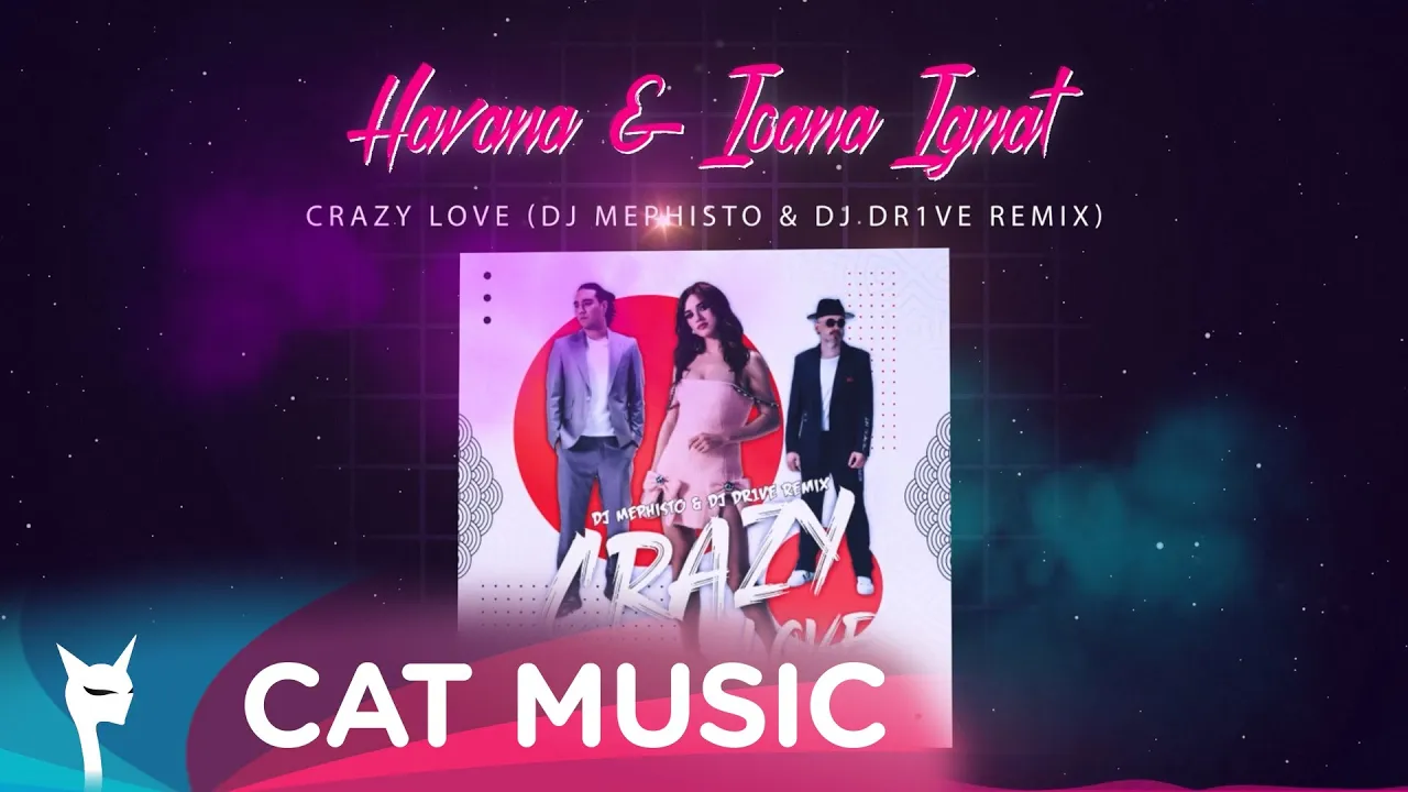 Havana x Ioana Ignat - Crazy Love (DJ Mephisto & DJ Dr1ve Remix)