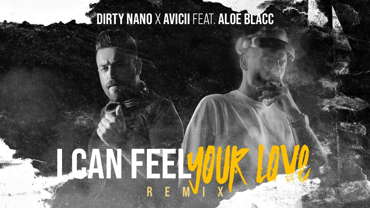 Dirty Nano x Avicii feat. Aloe Blacc - I Can Feel Your Love Remix