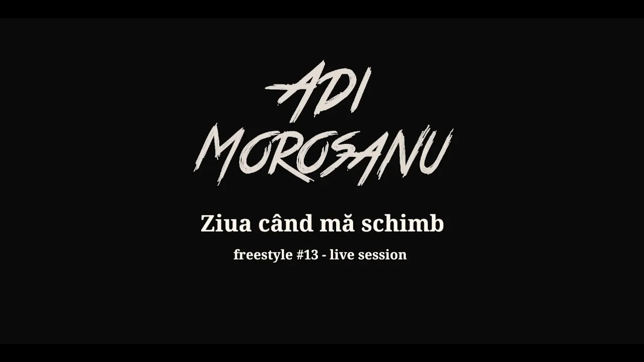 Adi Morosanu - Ziua cand ma schimb (live session)