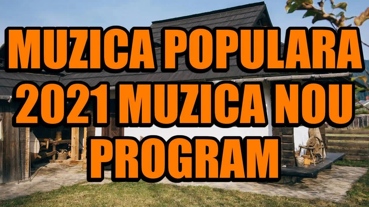 MUZICA POPULARA 2021 COLAJ NOU 2021
