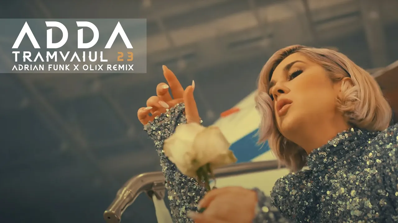 ADDA - Tramvaiul 23 (Adrian Funk X OLiX Remix)