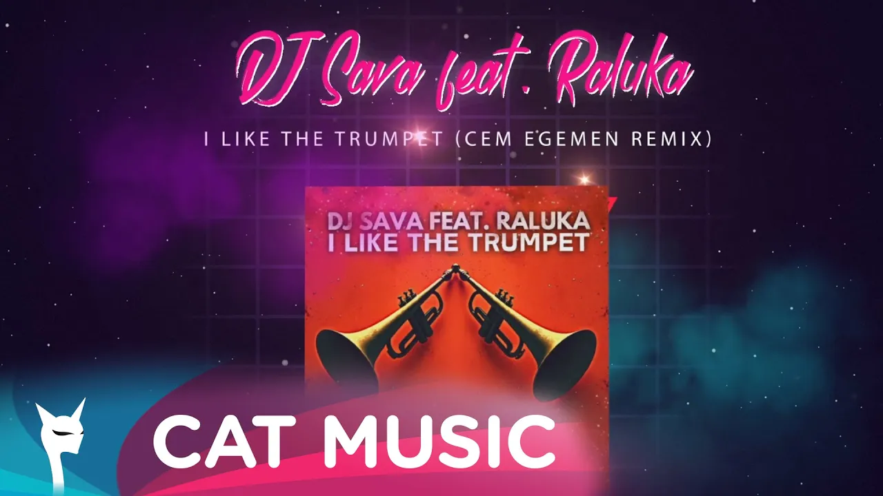DJ Sava feat. Raluka - I Like The Trumpet (Cem Egemen Remix)