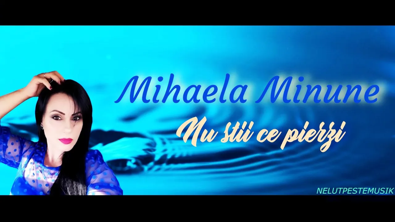 Mihaela Minune - Nu stii ce pierzi... (Originala 2021)