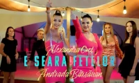 Alexandra Cret x Andrada Barsauan - E seara Fetelor