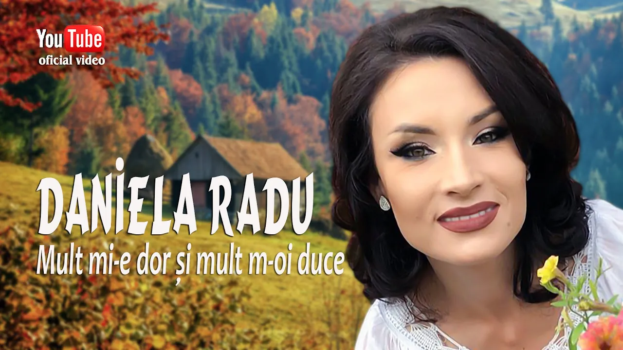 DANIELA RADU - Mult mi-e dor si mult m-oi duce