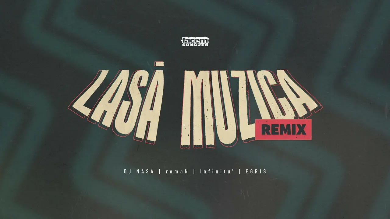DJ NASA - Lasa Muzica (REMIX) ft. romaN, Infinitu' & EGRIS