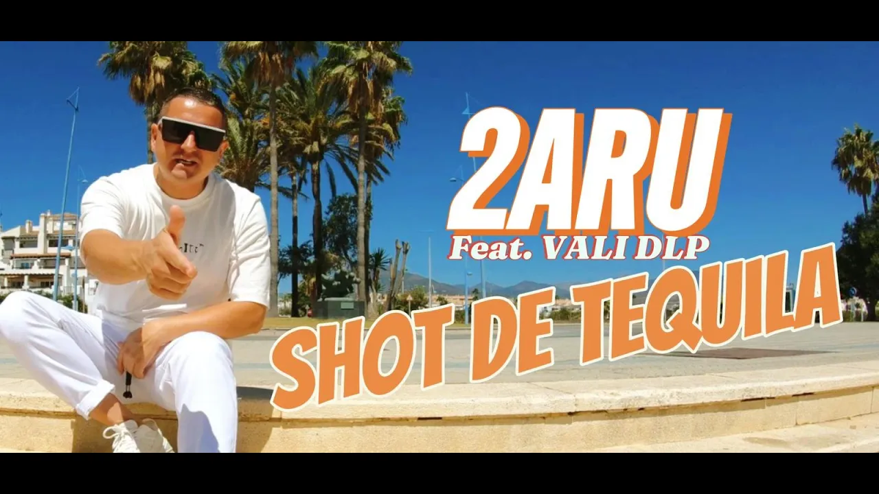 2ARU x Vali DLP - Shot de tequila (Video Original)