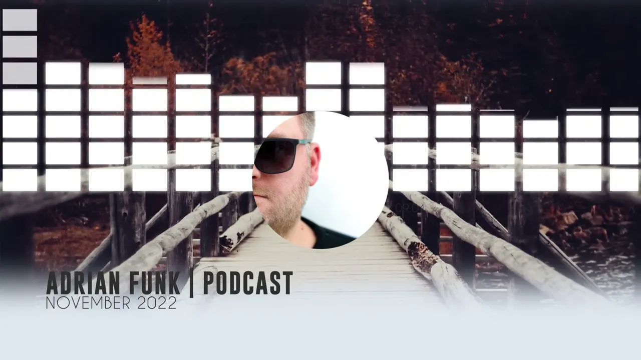 ADRIAN FUNK - PODCAST (November 2022)