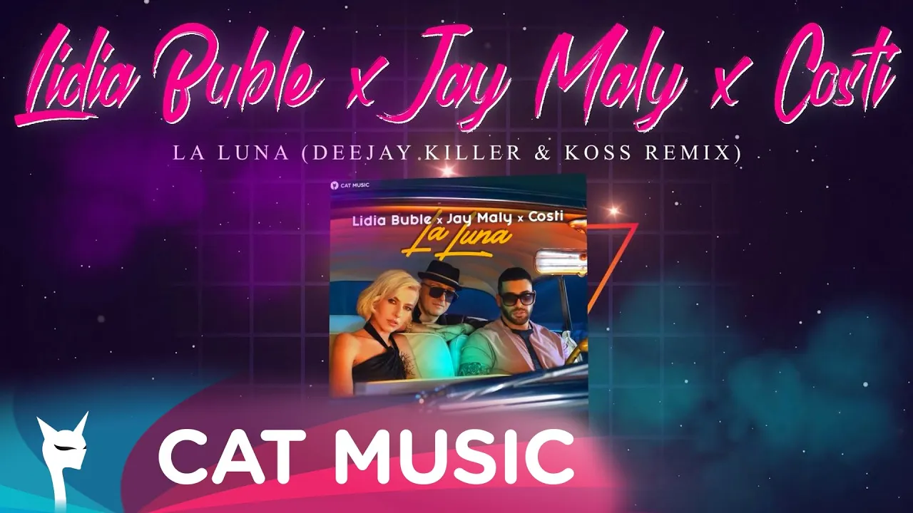 Lidia Buble x Jay Maly x Costi - La Luna (Deejay Killer & Koss Remix)